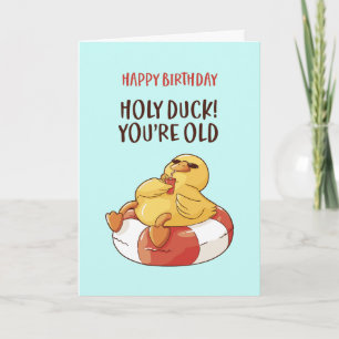Carte Cute Holy Duck You are Old Funny Sarcastic Anniver
