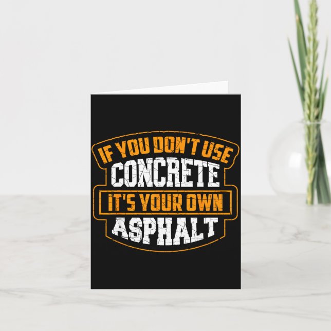 Carte Cute If You Don't Use Concrete It's Your Own Aspha (Devant)