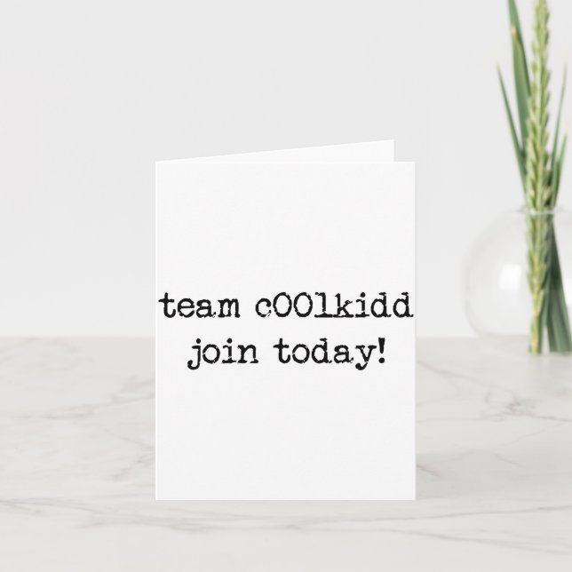 Carte Cute Team C00lkidd Join Today Funny Quote  (Devant)