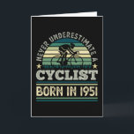 Carte Cycling Papa<br><div class="desc">Never underestimate a Cyclist who,  born en 1951. For cyclists who love to cycle,  cycling,  bike riding & mountain biking. Funny 70th Birthday,  Father's Day ou Christmas Venin for men,  women.</div>