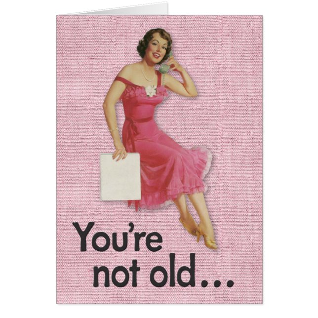 Carte d’anniversaire "Vous n’êtes pas vieux" (Devant)