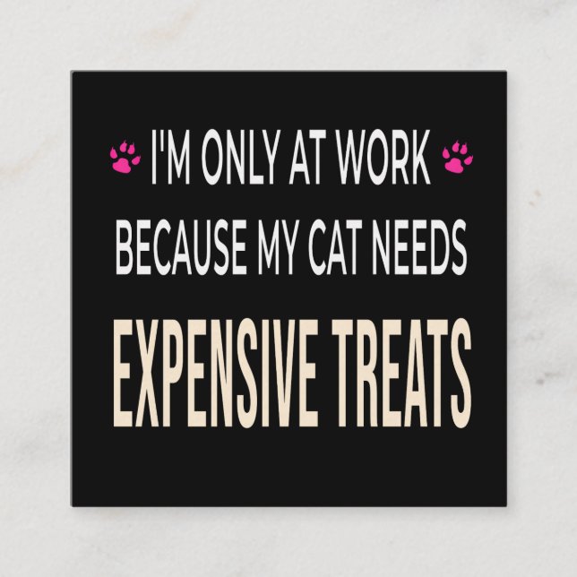 Carte D'accompagnement Funny Work Because My Cat Needs Expensive Treats (Devant)