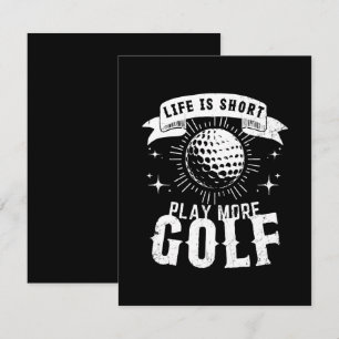 Carte D'accompagnement La vie est courte. Jouez plus au golf