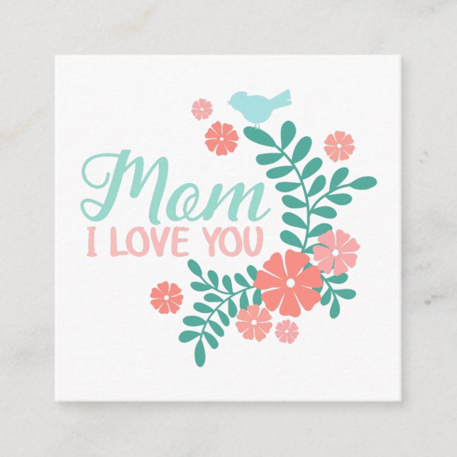 Carte D'accompagnement Maman je t'aime texte, fleurs roses, oiseaux bleus (Devant)