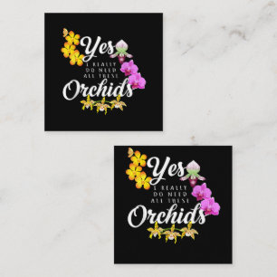 Carte D'accompagnement Oui, j'ai vraiment besoin de toutes ces orchidées
