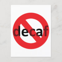 Pas de décaf !