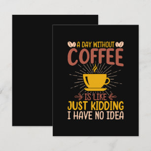 Carte D'accompagnement Une journée sans café, c'est juste plaisanter