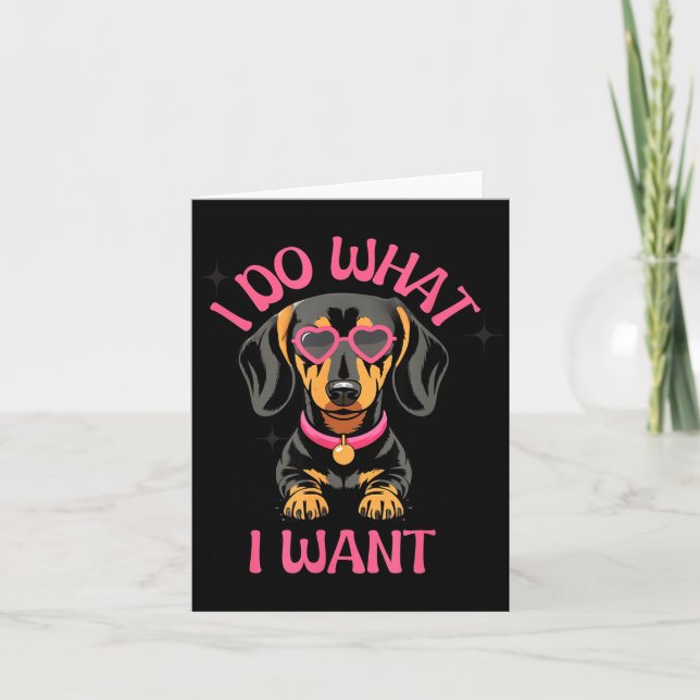 Carte Dachshund I Do What I Want Funny Dog  (Devant)