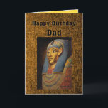 Carte Dad Pharaoh Happy Birthday<br><div class="desc">You can personalize and change the text and upload your own photographs. "O Worthy Father, Since ancient times, we've revered our elders for their wisdom and knowledge of the universe. Happy Birthday, O Wise Dad!"</div>