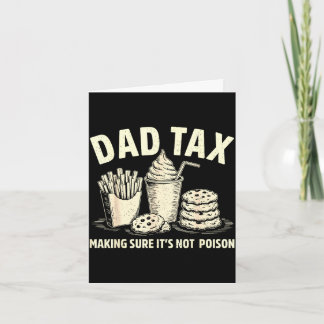 Carte Dad tax making sure not poison men funny father's