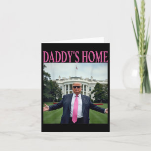 Carte Daddys Home Trump American Made Trump Merchandises
