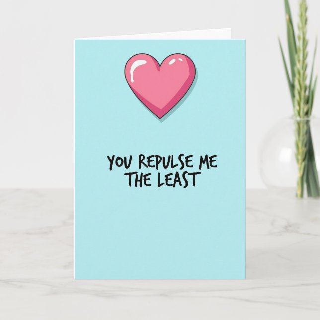 Carte d'amour « Vous me repoussez le moins » (Devant)