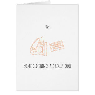Carte d'anniversaire amusante Les vieilles choses