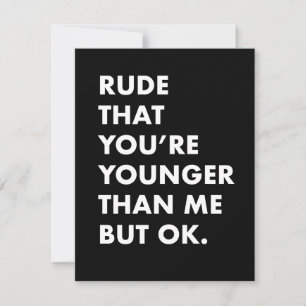 Carte d'anniversaire amusante - plus jeune que ma 