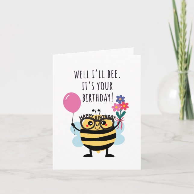 Carte d'anniversaire d'abeille - "Eh bien, je sera (Devant)