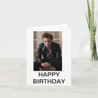 Carte d'anniversaire de Robert Pattison