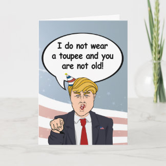 Carte d'anniversaire de Trump - Je ne porte pas de