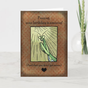 Carte d'anniversaire drôle de mante religieuse pou
