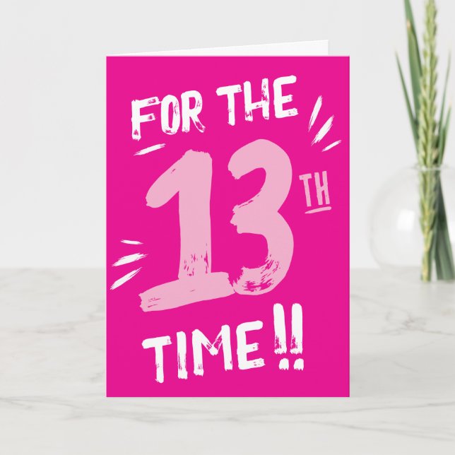 Carte d'anniversaire drôle pour adolescente 13 ans (Devant)