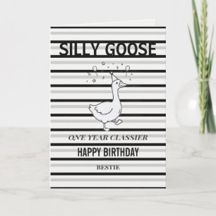 Carte d'anniversaire drôle Silly Goose  Une année 