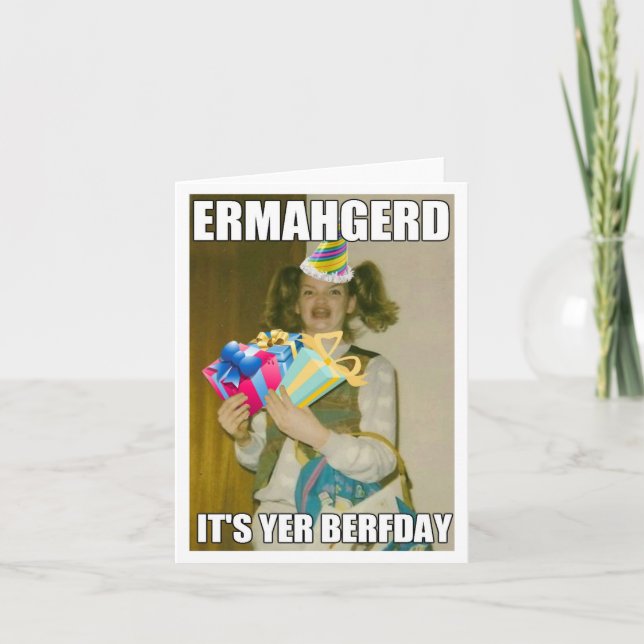 CARTE D'ANNIVERSAIRE ERMAHGERD (Devant)