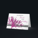 Carte d'anniversaire Fuchsia Pink Flower Friend<br><div class="desc">Jolie et réfléchie carte de voeux pour l'anniversaire de l'ami avec moderne fleur noire et fuchsia rose et texte de style lettré à la main.</div>