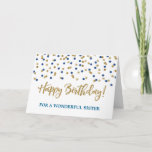 Carte d'anniversaire Gold Blue Confetti Sister<br><div class="desc">Carte d'anniversaire pour la soeur avec l'or et bleu parties scintillant moderne confetti motif. Veuillez noter que l'effet de parties scintillant n'est qu'un effet photographique.</div>