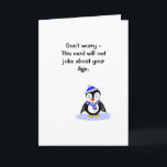 Carte d'anniversaire humoristique<br><div class="desc">Une carte sans la plaisanterie d'âge ? Pas vraisemblablement.</div>