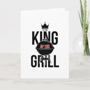 Carte d'anniversaire King Of The Grill Fête des pè