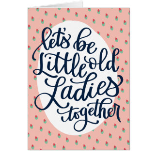 Carte d'anniversaire Little Old Ladies pour le mei