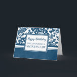 Carte d'anniversaire Marine Blue Floral Sister in<br><div class="desc">Jolie et réfléchie carte de voeux pour l'anniversaire de soeur en droit avec le design floral bleu et blanc et texte de style lettré à la main.</div>