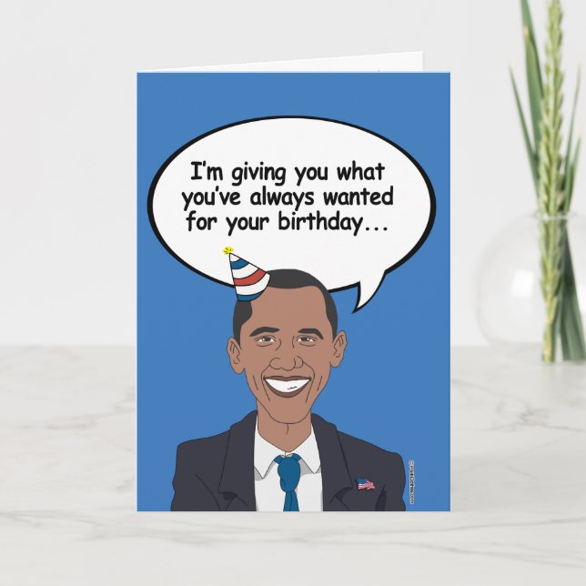 Carte d'anniversaire Obama - Je vous donne ce que  (Devant)
