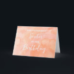 Carte d'anniversaire Peach Watercolor Sister<br><div class="desc">Jolie et réfléchie carte de voeux pour l'anniversaire de la soeur avec motif d'aquarelle pêche et texte de style lettré à la main.</div>