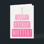 Carte d'anniversaire pour Mutter<br><div class="desc">Carte d'anniversaire pour Mutter. Si vous appelez votre mère Mutter au lieu de maman, cette carte d'anniversaire est parfaite pour elle. (Mutter signifie mère en allemand.) Votre marmonnier va aussi adorer le design rose pâle à dégradé de cette carte d'anniversaire avec un gâteau d'anniversaire qui dit "Joyeux anniversaire Mutter!" Rendre...</div>