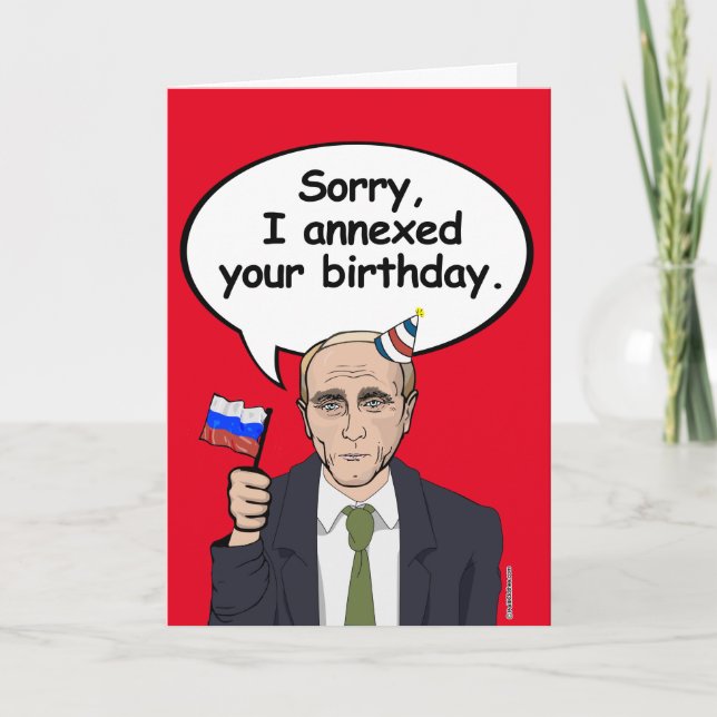 Carte d'anniversaire Poutine - J'ai annexé votre a (Devant)