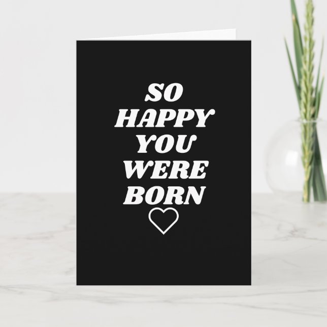Carte d'anniversaire si heureux que vous soyez né (Devant)