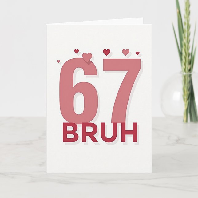 Carte d'anniversaire Simple 67 Bruh (Devant)