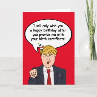 Carte d'anniversaire Trump - Donnez-moi votre nais