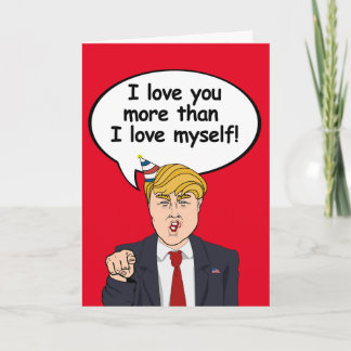 Carte d'anniversaire Trump - Je vous aime plus que