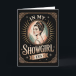 Carte Dans mon ère de showgirl Rétro Confiance Glamour F<br><div class="desc">Dans mon ère de showgirl Rétro Glamour Confiance Femmes Filles</div>