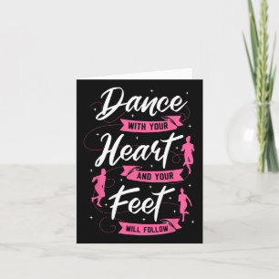 Carte Dansez Avec Votre Coeur Et Vos Pieds Suivront Da