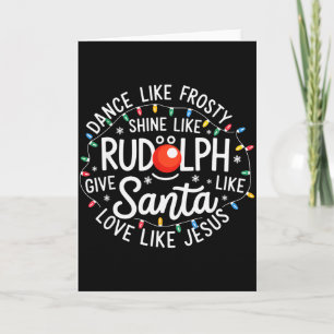 Carte Dansez comme Frosty Brillez comme Rudolph Donnez c