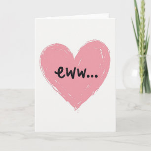 Carte de cœur Eww sarcastique