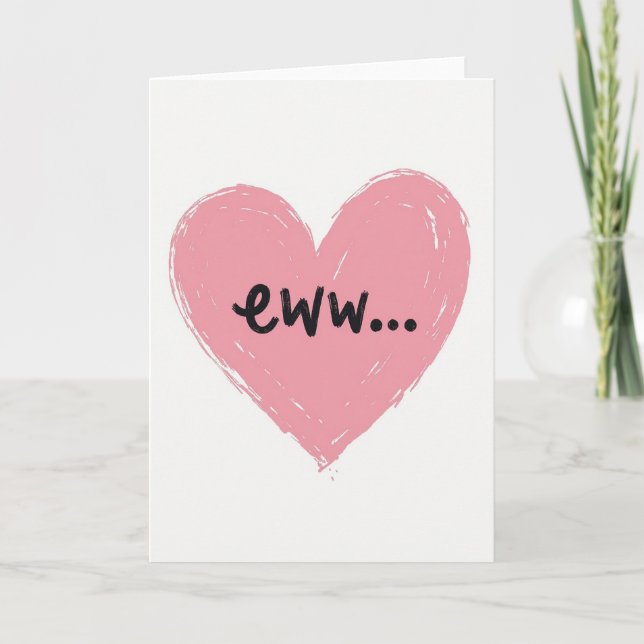 Carte de cœur Eww sarcastique (Devant)