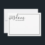 Carte de conseil et de souhaits Mariage de script<br><div class="desc">Ajoutez une touche personnelle à votre mariage grâce à un conseil et une carte de souhaits de mariage de script moderne. Cette carte de conseil comporte le titre "mots de sagesse" avec des détails en script noir et sans serif style de police avec bordure noire sur arrière - plan blanc....</div>