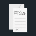 Carte de conseil et de souhaits Mariage de script<br><div class="desc">Ajoutez une touche personnelle à votre mariage grâce à un conseil et une carte de souhaits de mariage de script moderne. Cette carte de conseil comporte le titre "mots de sagesse" avec des détails en écriture noire et sans serif style de police sur arrière - plan blanc. Parfait pour mariage,...</div>