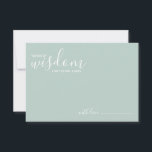 Carte de conseil et de souhaits Mariage de script<br><div class="desc">Ajoutez une touche personnelle à votre mariage grâce à un conseil et une carte de souhaits de mariage de script moderne. Cette carte de conseil comporte le titre "mots de sagesse" avec des détails en écriture blanche et sans serif style de police sur arrière - plan vert sage. Parfait pour...</div>