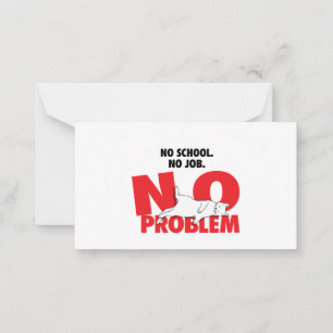 Carte De Correspondance Aucune école. Pas de travail. Pas de problème . Ca