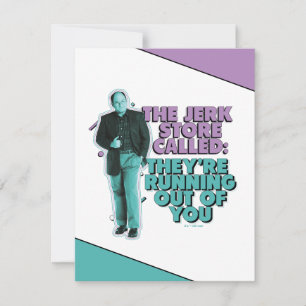 Carte De Correspondance Seinfeld   George Costanza "The Jerk Store Called"