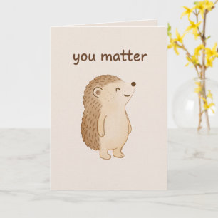 Carte de encouragement Hérisson Vous êtes Importan